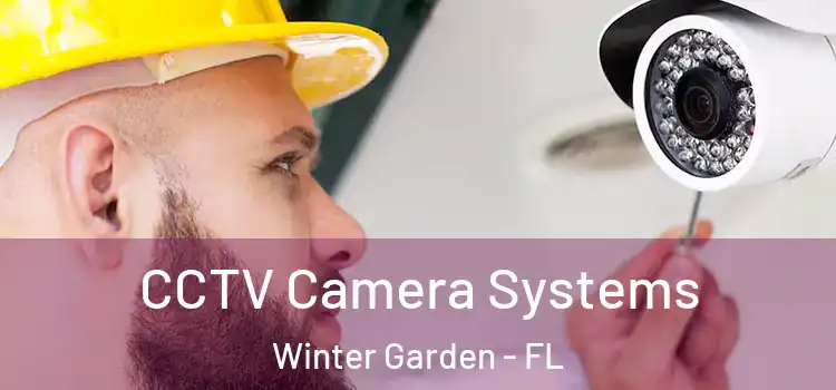 CCTV Camera Systems Winter Garden - FL